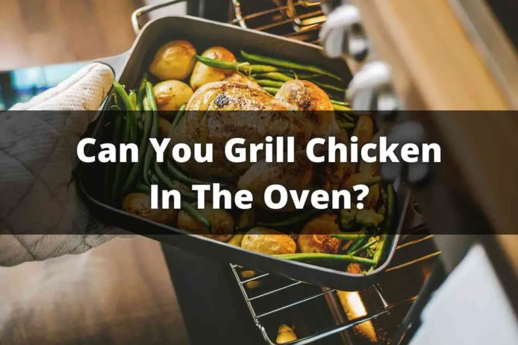 Can You Grill Chicken In The Oven