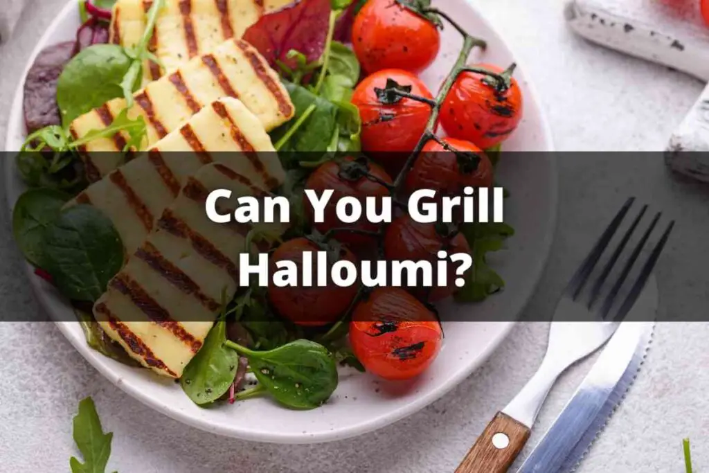 Can You Grill Halloumi