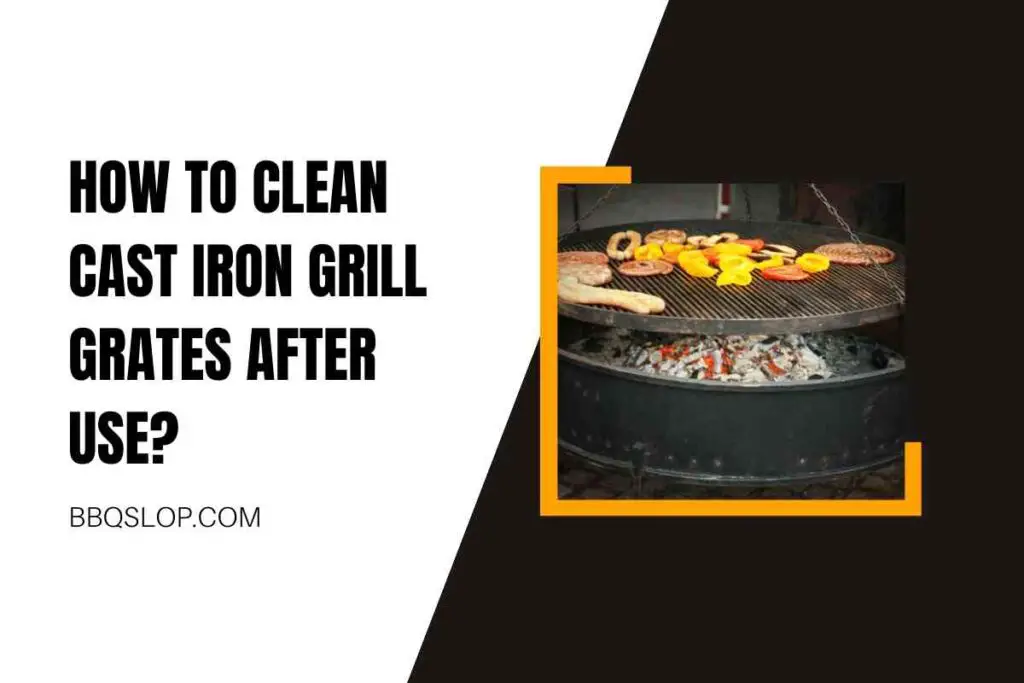 How to Clean Cast Iron Grill Grates After Use