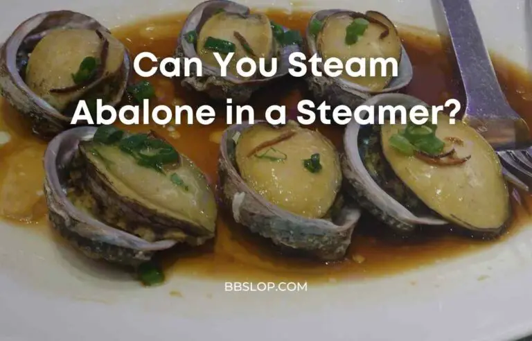 Can You Steam Abalone in a Steamer?