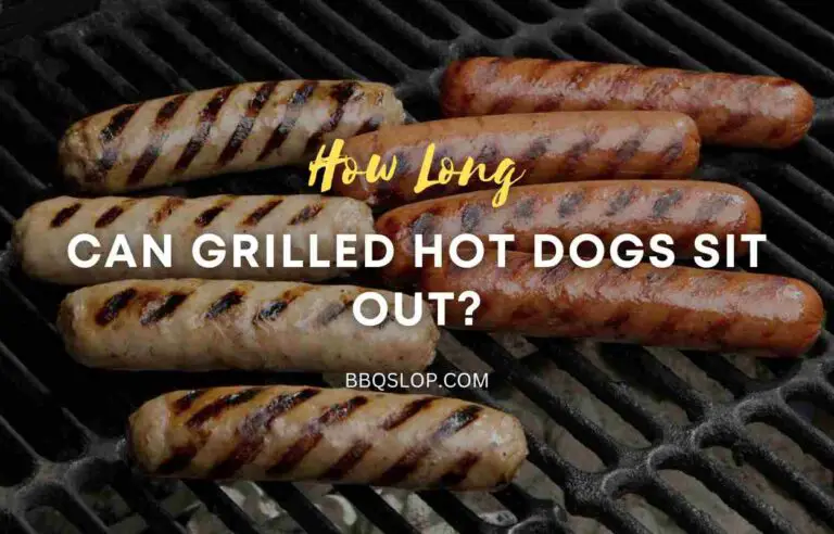 How Long Can Grilled Hot Dogs Sit Out?