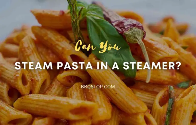 Can You Steam Pasta in a Steamer?