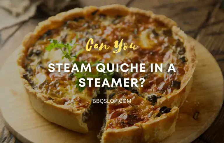 Can You Steam Quiche in a Steamer?