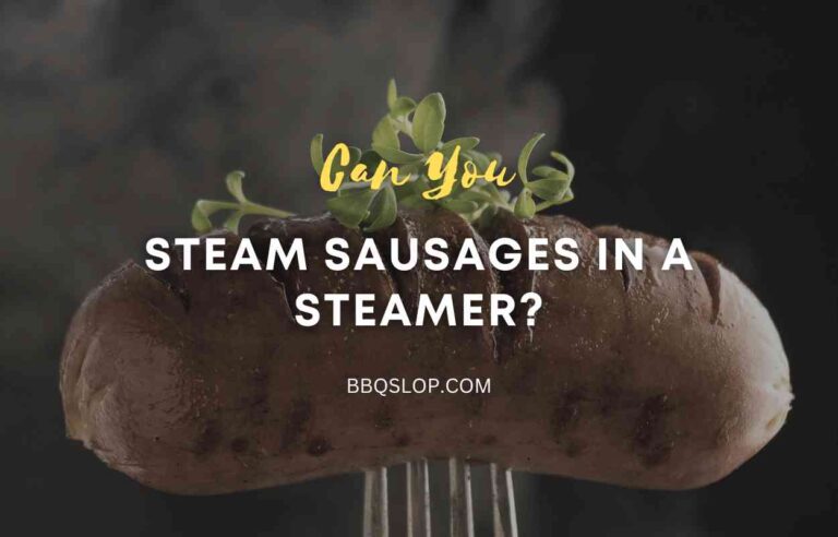 Can You Steam Sausages in a Steamer?
