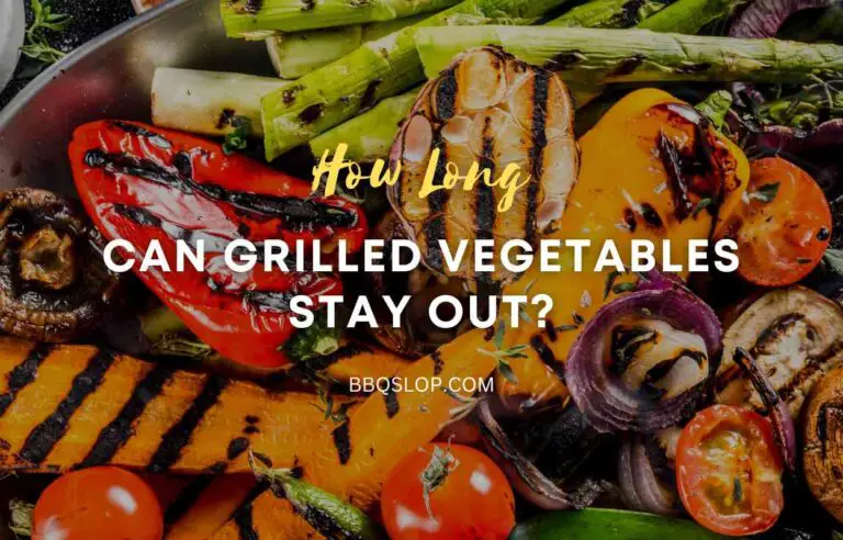 How Long Can Grilled Vegetables Stay Out?